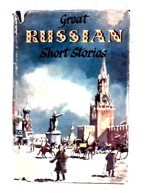 Great Russian Short Stories By Stephen Graham