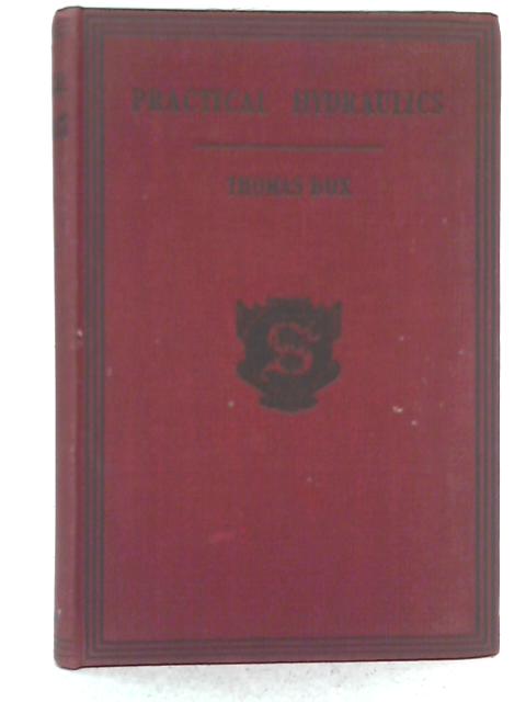Practical Hydraulics: a Series of Rules and Tables for the Use of Engineers par Thomas Box