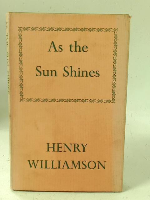 As the Sun Shines By Henry Williamson