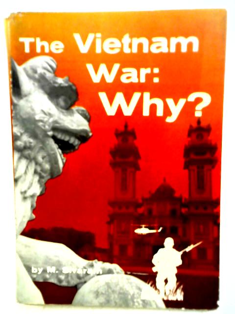 The Vietnam War: Why? von M. Sivaram