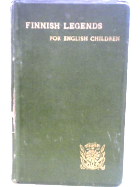 Finnish Legends For English Children. By Eivind