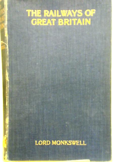 The Railways of Great Britain von Lord Monkswell