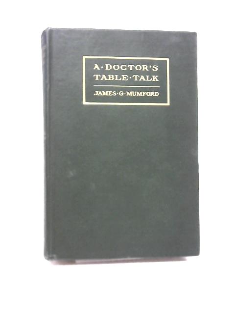 A Doctor's Table Talk par James Gregory Mumford