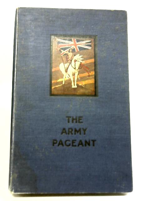 The Book of The Army Pageant: Held at Fulham Palace By F R Benson A T Craig