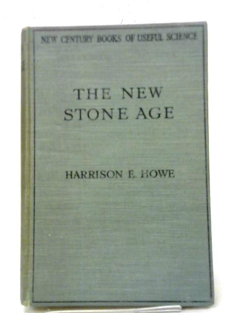 The New Stone Age By H. E. Howe