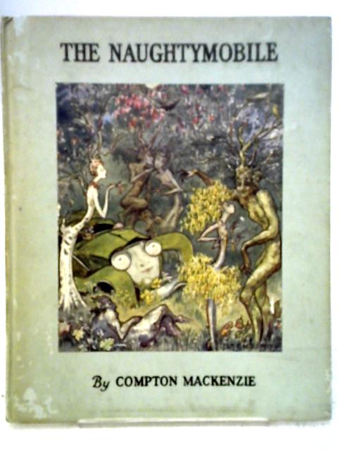 The Naughtymobile By Compton Mackenzie
