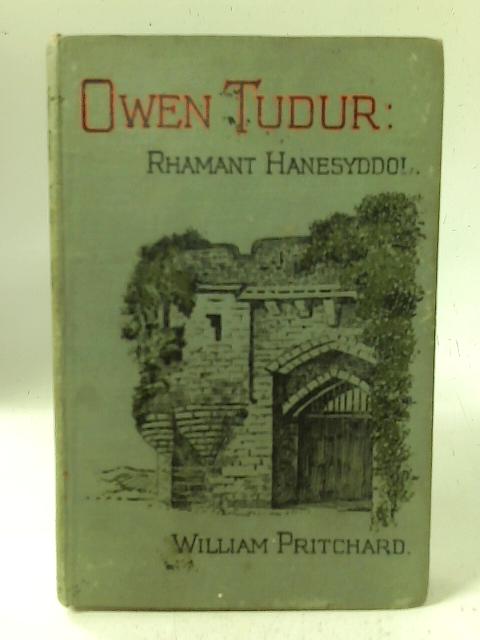 Owen Tudur: Rhamant Hanesyddol By W Pritchard