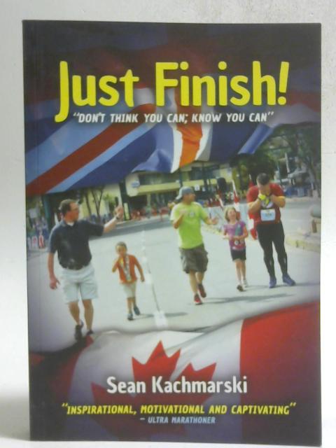 Just Finish! By Seran Kachmarski