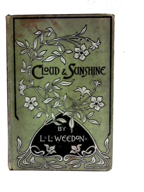 Cloud and Sunshine By L. L. Weedon