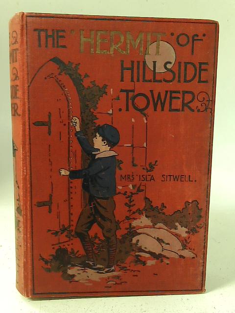 The Hermit Of Hillside Tower By Isla Sitwell