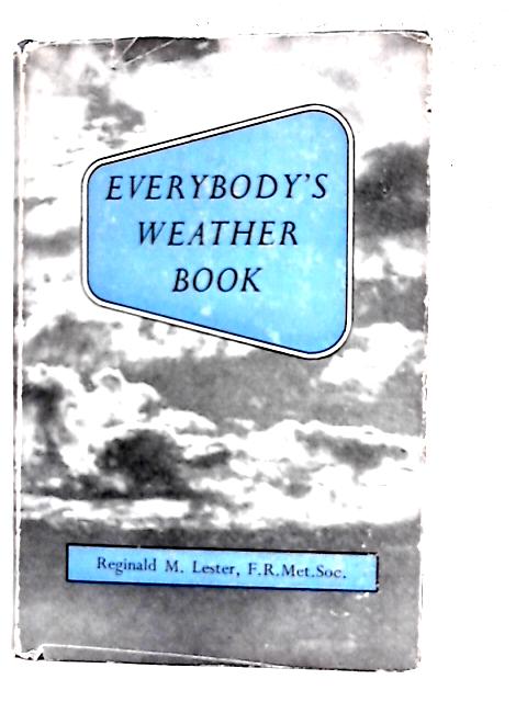 Everybody's Weather Book By Reginald M. Lester