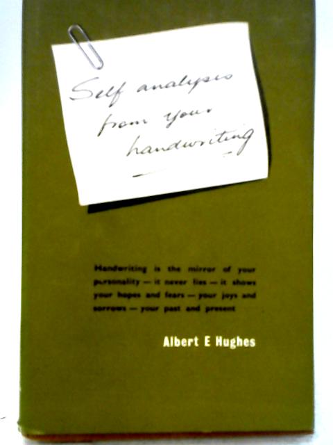 Self-Analysis From Your Handwriting By Albert Ernest Hughes