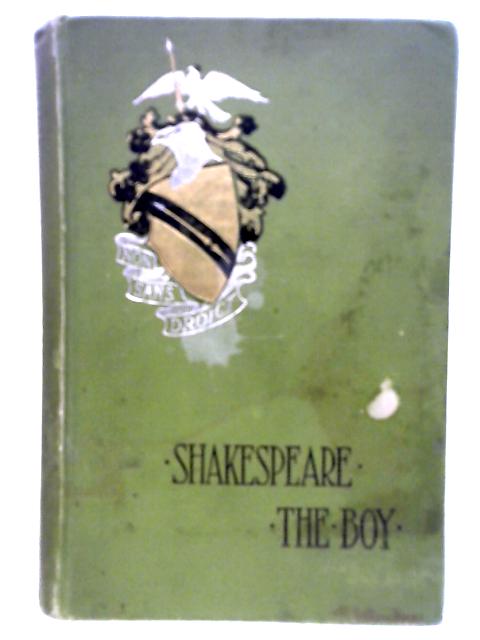 Shakespeare the Boy By William James Rolfe