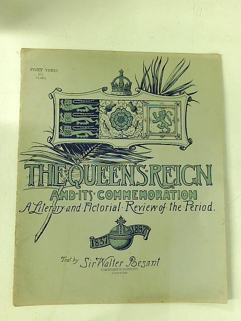 The Queen's Reign, and Its Commemoration, A Literary and Pictorial Review of the Period, The Story of the Victorian Transformation, 1837-1897 Part Three par Sir Walter Besant