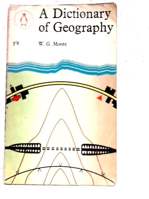 A Dictionary of Geography By W.G. Moore