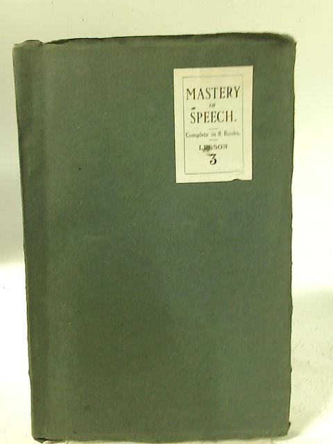 Mastery Of Speech Book III By Frederick Law