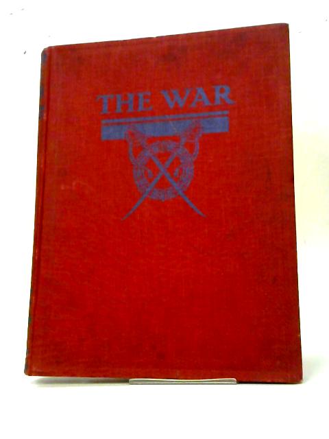 The War: A Weekly Illustrated Survey Of The Second Great War: Vol. I. By R. J. Minney