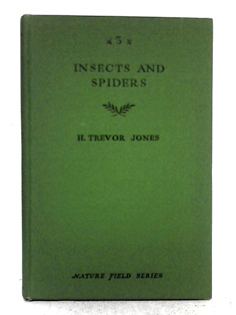 Insects and Spiders (Nature Field Series No.3) By H.T. Jones