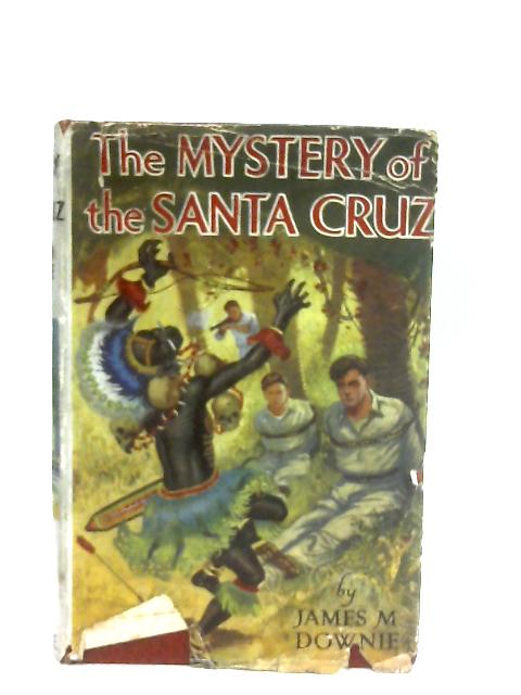 The Mystery of the "Santa Cruz" By James M. Downie