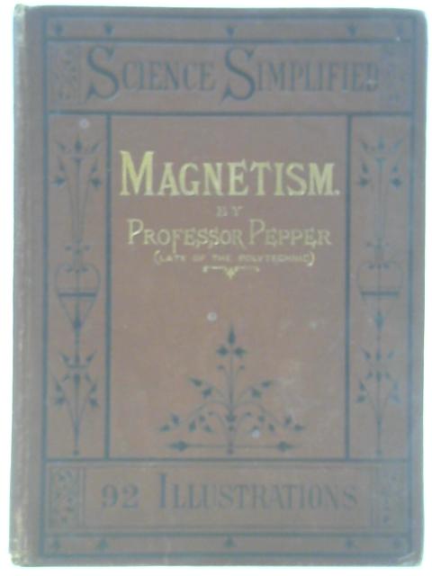 Magnetism By J H Pepper