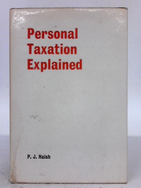 Personal Taxation Explained By P.J. Naish