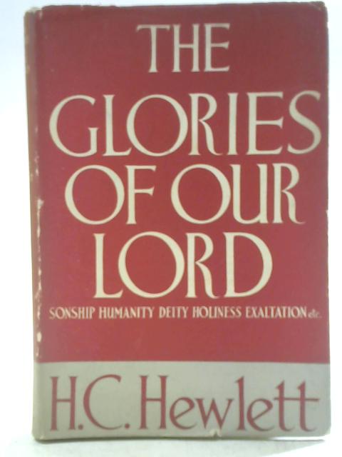 The Glories of Our Lord par H C Hewlett
