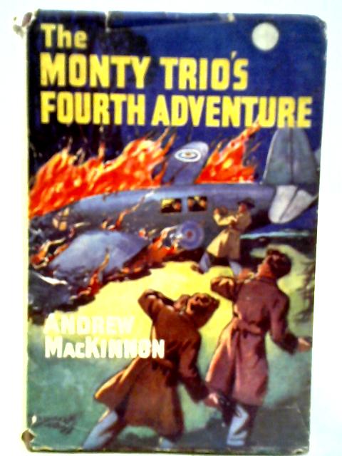 The Monty Trio's Fourth Adventure By Andrew Mackinnon