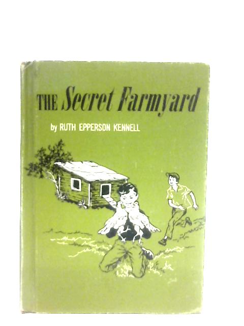 The Secret Farmyard By Ruth Epperson Kennell