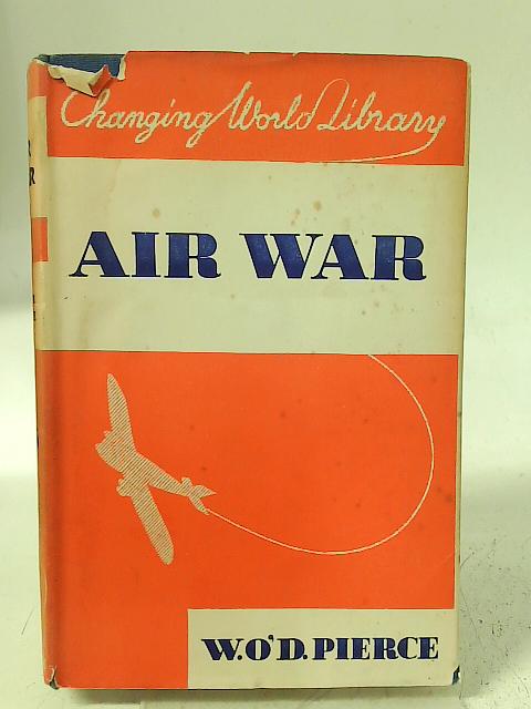 Air war: Its Technical and Social Aspects par Watson O'D Pierce