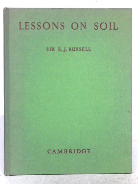 Lessons on Soil By E.J. Russell