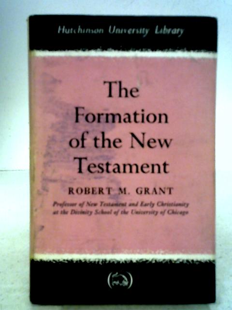 Formation of the New Testament (University Library) von Robert M. Grant