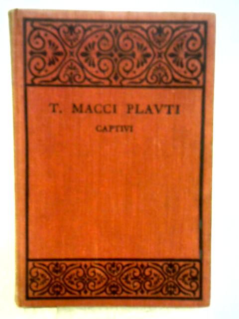 T. Macci Plavti: Captivi with Introduction and Notes By W. M. Lindsay