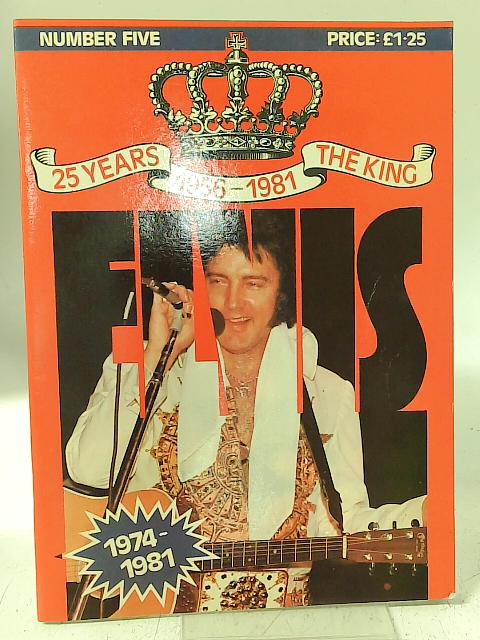 Elvis, 25 Years the King: 1956-1981: No. 5 By Unstated