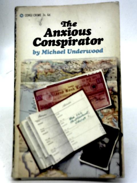 The Anxious Conspirator By Michael Underwood