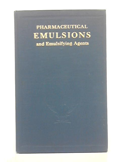 Pharmaceutical Emulsions and Emulsifying Agents par Lawrence Mervyn Spalton