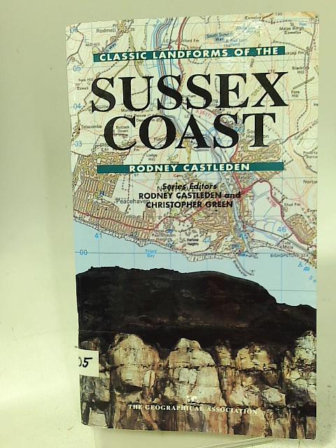 Classic Landforms of the Sussex Coast (Classic Landform Guides) By Rodney Castleden