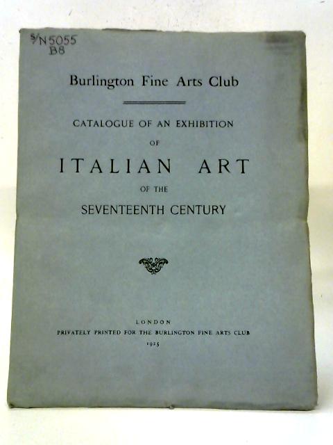 Catalogue of an Exhibition of Italian Art of the Seventeenth Century