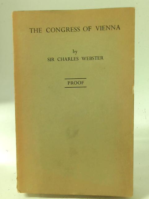 The Congress of Vienna 1814 - 1815 By Charles Webster