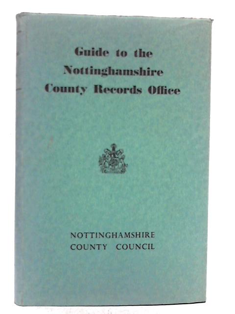 Guide to the Nottinghamshire County Records Office By P.A. Kennedy