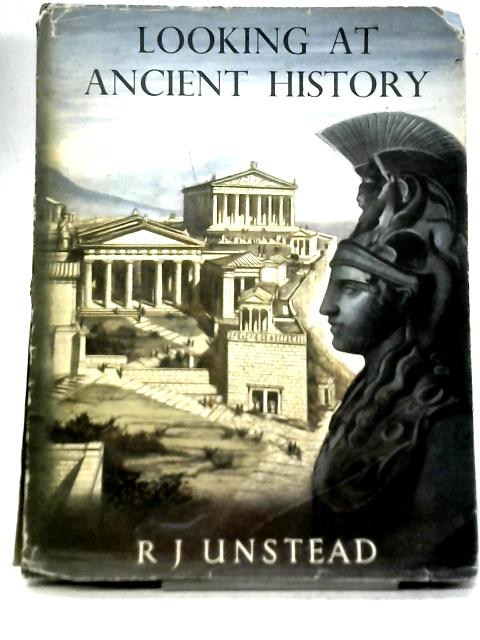 Looking at Ancient History By R. J Unstead