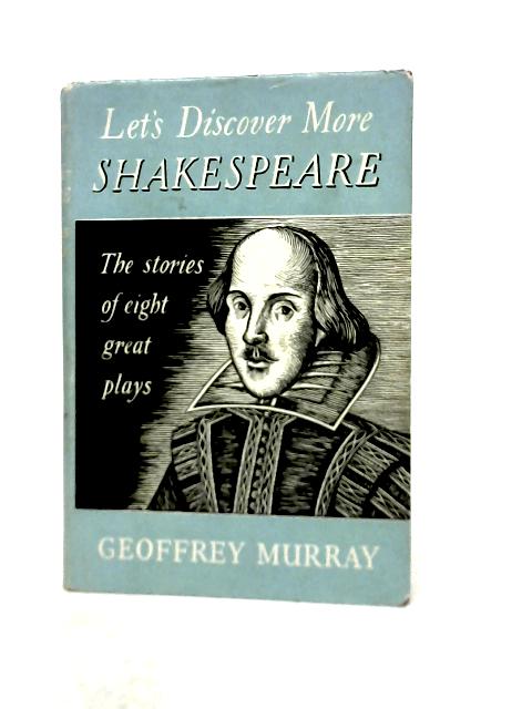 Let's discover more shakespeare von Geoffrey Murray