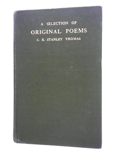 A Selection of Original Poems von C E Stanley Thomas