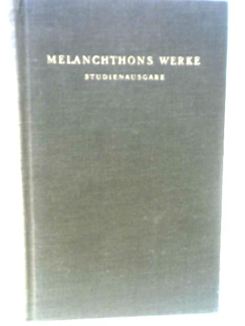 Melanchthons Werke Band I von Robert Stupperich