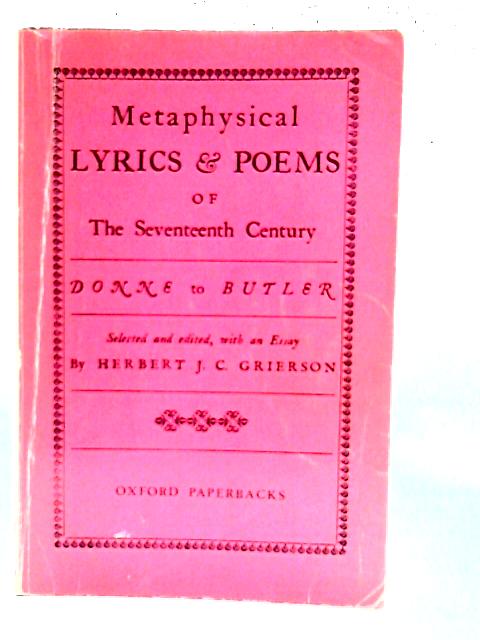 Metaphysical Lyrics & Poems of the Seventeenth Century By D. Butler
