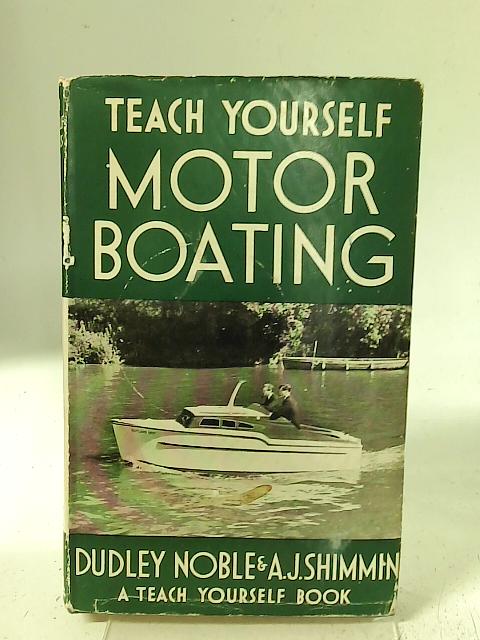 Teach Yourself: Motor Boating par D. Noble A. J. Shimmin