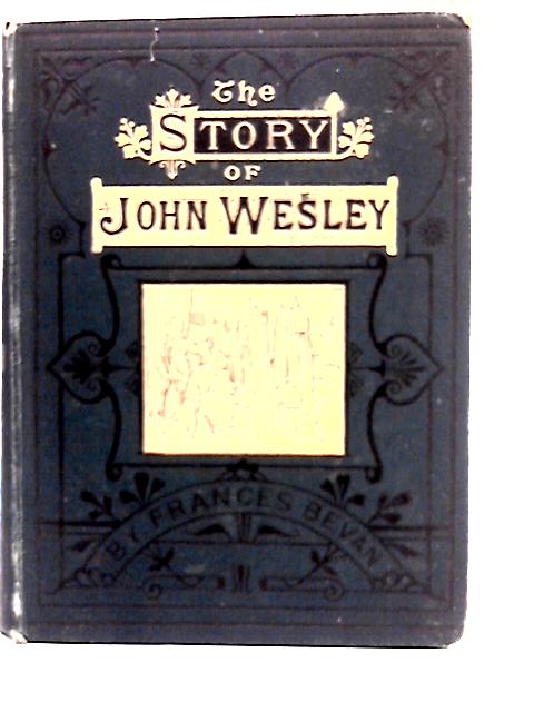 John Wesley By Frances Bevan