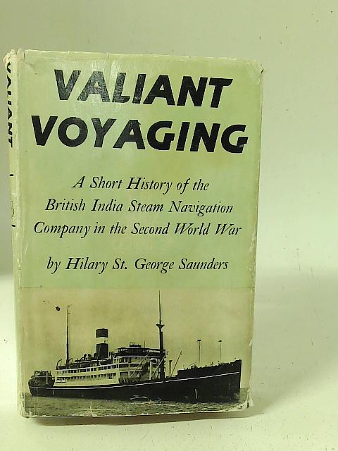 Valiant Voyaging. von St. George Saunders H.