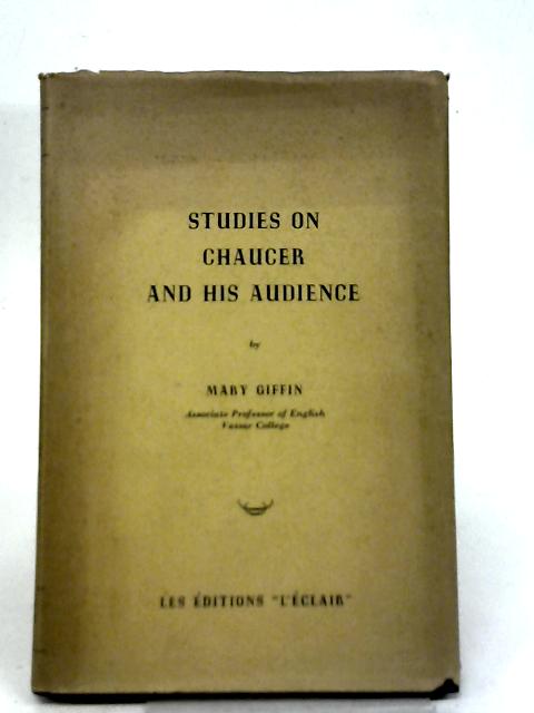 Studies on Chaucer and His Audience von Mary Giffin