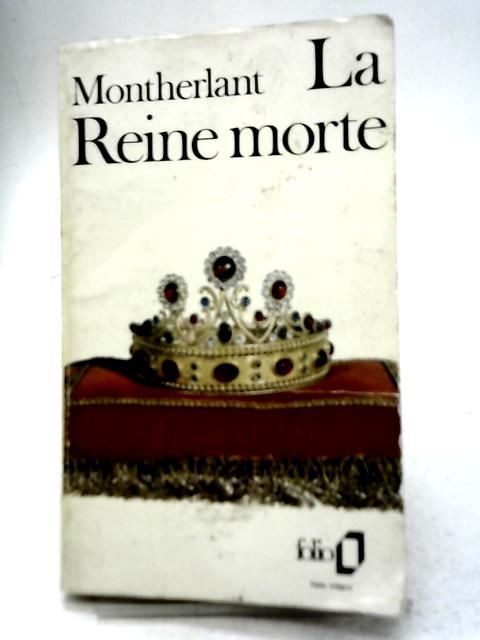 La Reine Morte By Henry de Montherlant