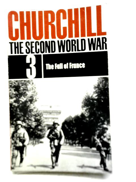 The Second World War Vol 3 The Fall of France By W S Churchill